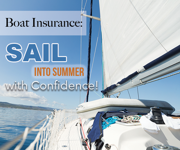 Boat Insurance: Sail into Summer with Confidence