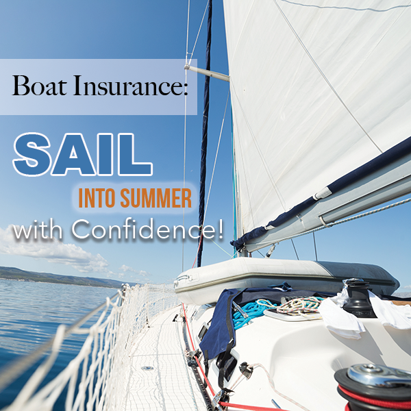 Boat Insurance: Sail Into Summer with Confidence - Stone Insurance